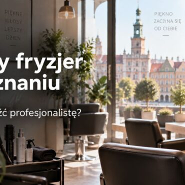 dobry fryzjer w Poznaniu